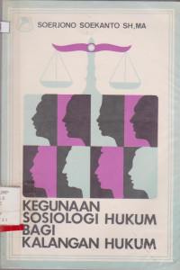 KEGUNAAN SOSIOLOGI HUKUM BAGI KALANGAN HUKUM