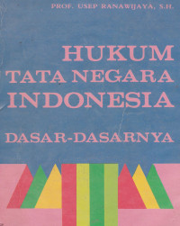 Hukum Tata Negara Indonesia Dasar-Dasarnya