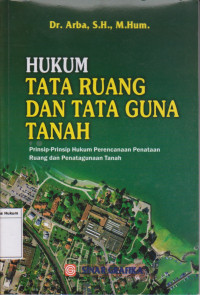 Hukum Tata Ruang Dan Tata Guna Tanah, Prinsip-Prinsip Hukum Perencanaan Penataan Ruang dan Penatagunaan Tanah