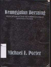 Keunggulan Bersaing: Menciptakan Dan Mempertahankan Kinerja Unggul