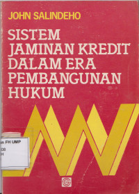 SISTEM JAMINAN KREDIT DALAM ERA PEMBANGUNAN HUKUM