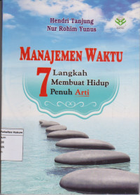 Image of Manajemen Waktu 7 Langkah Membuat Hidup Penuh Arti