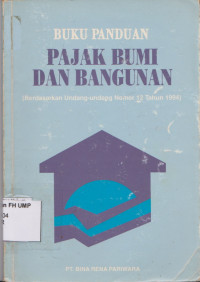 BUKU PANDAN PAJAK BUMI DAN BANGUNAN (Berdasarkan Undang-Undang Nomor 12 tahun 1994)