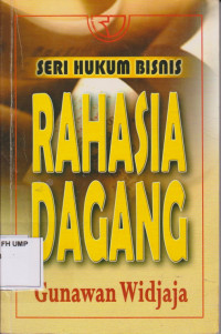 SERI HUKUM BISNIS: RAHASIA DAGANG