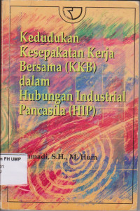 Kedudukan Kesepakatan Kerja Bersama (KKB) dalam Hubungan Industrial Pancasila (HIP)