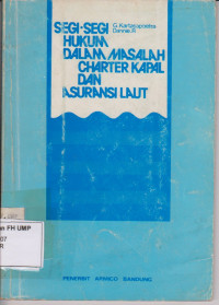 Segi-Segi Hukum Dalam Masalah Charter Kapal Dan Asuransi Laut