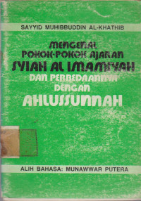 Mengenal Pokok-Pokok Ajaran Syiah AL Imamiyah Dan Perbedaannya Dengan Ahlussunnah