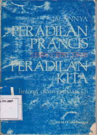 Jalannya Peradilan Prancis Lebih Cepat Dari Peradilan Kita