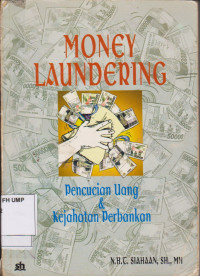 Money Laundering, Pencucian Uang & Kejahatan Perbankan