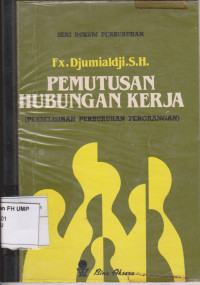 Image of PEMUTUSAN HUBUNGAN KERJA: PERSELISIHAN PERBURUHAN PERORANGAN