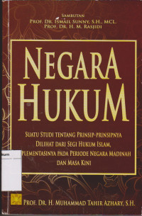 Negara Hukum, Suatu Studi Tentang Prinsip-Prinsipnya Dilihat Dari Segi Hukum Islam, Implementasinya Pada Periode Negara Madinah dan Masa Kini