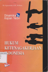 Dinamika & Kajian Teori Hukum Ketenagakerjaan Indonesia