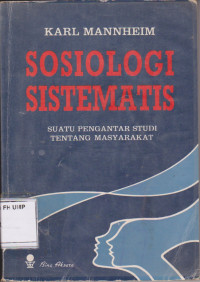 Sosiologi Sistematis: Suatu Pengantar Studi Tentang Masyarakat