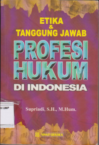 Etika & Tanggung Jawab Profesi Hukum Di Indonesia