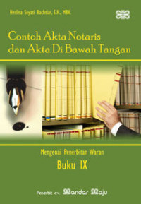 Contoh Akta Notaris dan Akta di Bawah Tangan: Mengenai Penerbitan Waran (Buku IX)