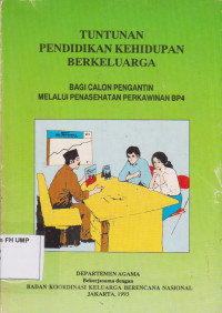 Tuntunan Pendidikan Kehidupan Berkeluarga, Bagi Calon Pengantin Melalui Penasehatan Perkawinan BP4