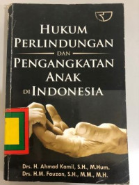 HUKUM PERLINDUNGAN DAN PENGANGKATAN ANAK DI INDONESIA