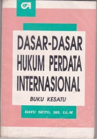 Dasar-Dasar Hukum Perdata Internasional (buku kesatu)