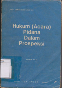 Hukum (Acara) Pidana Dalam Prospeksi