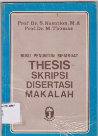 Buku Penuntun Membuat Thesis Skripsi Disertasi Makalah