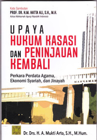 UPAYA HUKUM KASASI DAN PENINJAUAN KEMBALI PERKARA PERDATA AGAMA, EKONOMI SYARIAH, DAN JINAYAH