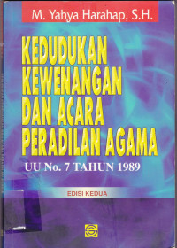 KEDUDUKAN KEWENANGAN DAN ACARA PERADILAN AGAMA UU No.7 TAHUN 1989