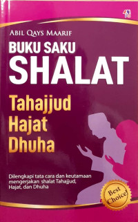 BUKU SAKU SHALAT TAHAJJUD HAJAT DHUHA: Dilengkapi tata cara dan keutamaan mengerjakan Shalat Tahajjud, Hajat, dan Dhuha