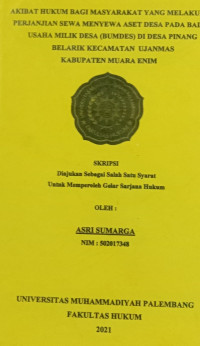 Akibat Hukum Bagi Masyarakat Yang Melakukan Perjanjian Sewa Menyewa Aset Desa Pada Badan Usaha Milik Desa (BUMDES) Didesa Pinang Belarik Kecamatan Ujanmas Kabupaten Muara Enim