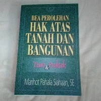 BEA PEROLEHAN HAK ATAS TANAH DAN BANGUNAN: Teori & Praktek