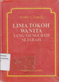 Lima Tokoh Wanita Yang Mengubah Sejarah