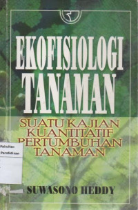 Image of Ekofisiologi Tanaman Suatu Kajian Kuantitatif Pertumbuhan Tanaman