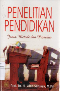 Image of Penelitian Pendidikan Jenis, Metode, dan Prosedur