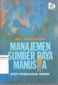 Image of Manajemen sumber daya manusia: suatu pendekatan makro