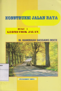 Image of Konstruksi Jalan Raya: Buku 1 Geometrik Jalan