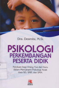 Image of Psikologi Perkembangan Peserta Didik: Panduan Bagi Orang Tua dan Guru dalam Memahami Psikologi Anak Usia SD, SMP dan SMA