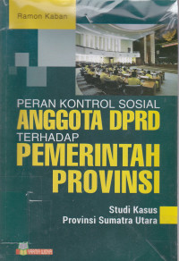 PERAN KONTROL SOSIAL ANGGOTA DPRD TERHADAP PEMERINTAH PROVINSI