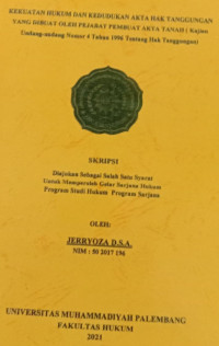 Kekuatan Hukum Dan Kedudukan Akta Hak Tanggungan Yang Dibuat Oleh Pejabat Pembuat Akta Tanah (Kajian Undang-Undang Nomor 4 Tahun 1996 Tentang Hak Tanggungan)