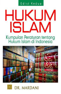 HUKUM ISLAM: Kumpulan Peraturan tentang Hukum Islam di Indonesia