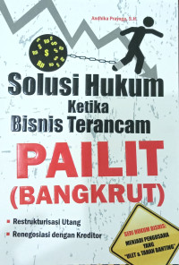 Solusi Hukum Ketika Bisnis Terancam PAILIT (BANGKRUT)