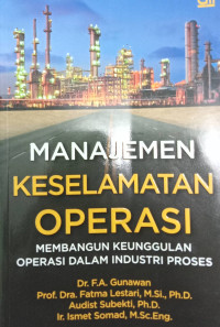 Manajemen Keselamatan Operasi: Membangun Keunggulan Operasi dalam Industri Proses