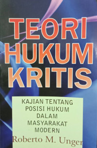 Teori Hukum Kritis: Kajian tentang Posisi Hukum dalam Masyarakat Modern