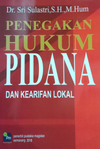 PENEGAKAN HUKUM PIDANA DAN KEARIFAN LOKAL