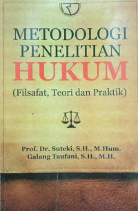 Metodologi Penelitian Hukum (Filsafat, Teori dan Praktik)