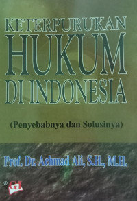 Keterpurukan Hukum Di Indonesia (Penyebab dan Solusinya)