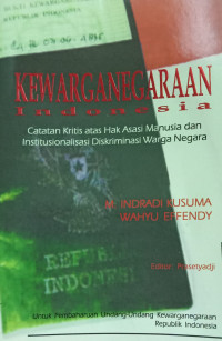 Kewarganegaraan Indonesia: Catatan Kritis atas Hak Asasi Manusia dan Institusionalisme Diskriminasi Warga Negara