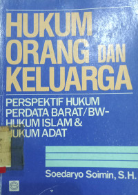 Hukum Orang dan Keluarga: Perspektif Hukum Perdata Barat/ BW-Hukum Islam & Hukum Adat