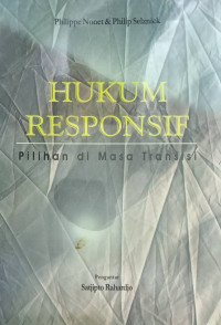 Hukum Responsif: Pilihan di Masa Transisi