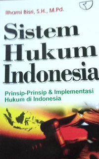 Image of Sistem Hukum Indonesia: Prinsip-Prinsip & Impelemntasi Hukum di Indonesia