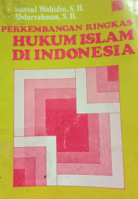 Perkembangan Ringkas Hukum Islam di Indonesia