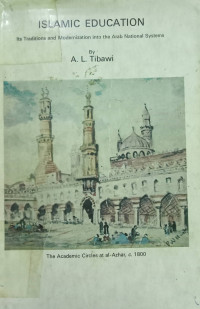 Islamic Education: Its Traditions and Modernization Into The Arab National Systems